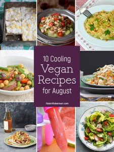 10 Cooling Vegan Recipes for August – Robin Robertson